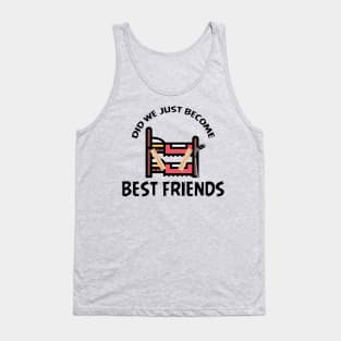 Did We Just Become Best Friends Funny Film Quote Tank Top